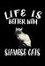 Life Is Better With Siamese Cats: Animal Nature Collection by Marko Marcus
