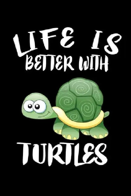 Life Is Better With Turtles: Animal Nature Collection by Marko Marcus