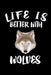 Life Is Better With Wolves: Animal Nature Collection by Marko Marcus