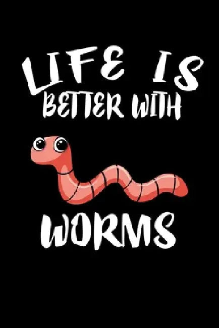 Life Is Better With Worms: Animal Nature Collection by Marko Marcus