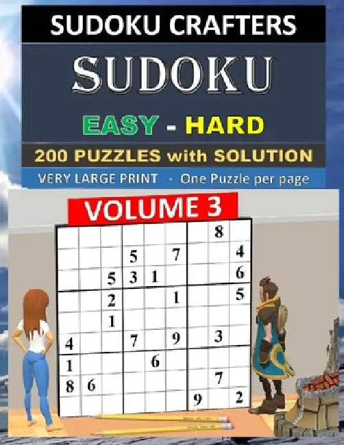 SUDOKU Easy - Hard - 200 PUZZLES WITH SOLUTION: Volume 3 by Sudoku Crafters