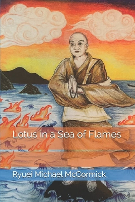 Lotus in a Sea of Flames by Ryuei Michael McCormick