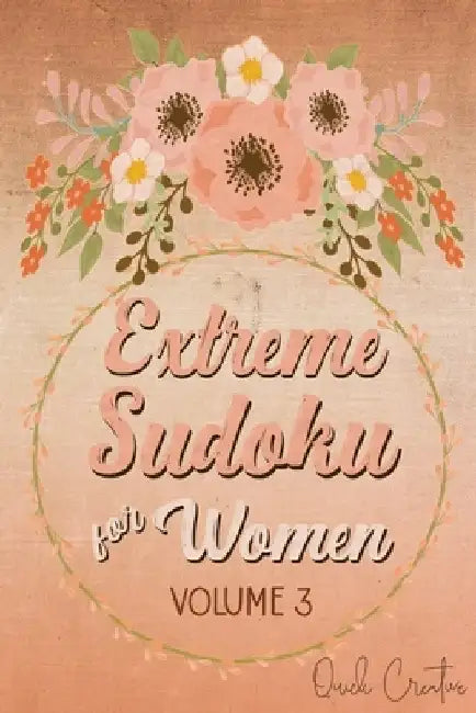 Extreme Sudoku For Women Volume 3: Mega 16 x 16 Sudoku Extreme Puzzle Book; Great Gift for Grandmas, Moms, Aunts or Sisters by Quick Creative