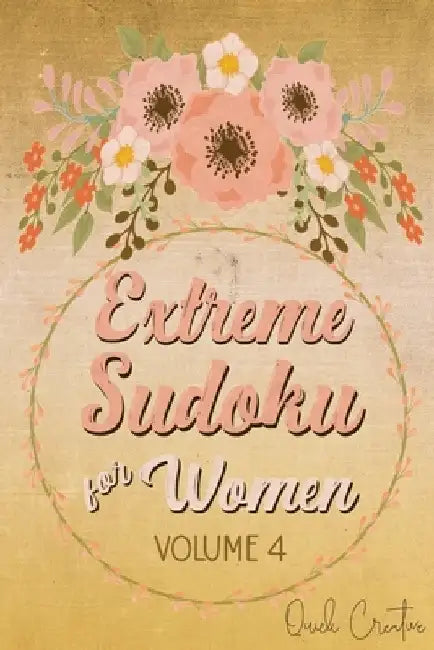 Extreme Sudoku For Women Volume 4: Mega 16 x 16 Sudoku Extreme Puzzle Book; Great Gift for Grandmas, Moms, Aunts or Sisters by Quick Creative