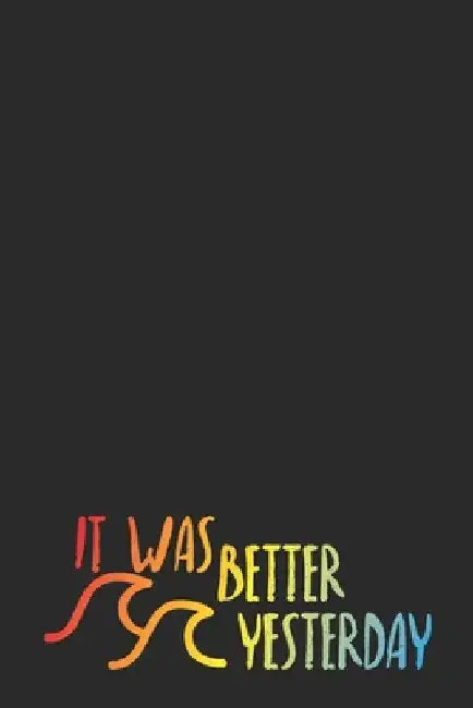 It Was Better Yesterday by Surfing Journal