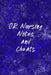 OR Nursing Notes and Cheats: Funny Nursing Theme Notebook - Includes: Quotes From My Patients and Coloring Section - Graduation And Appreciation Gi by Julia L. Destephen