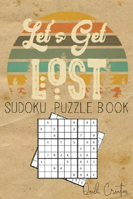 Let's Get Lost Sudoku Puzzle Book: Easy to Medium Sudoku Puzzle Book Including Solutions; Great Gift for Traveling, Camping or RV Trips by Quick Creative