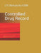 Controlled Drug Record: LTC/Rehab/AL/CBRF by Stacy Adams