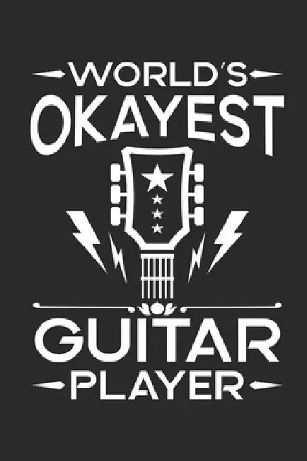 Worlds okayest guitar player: Guitar Tabs to learn and play for women and men by Values Tees