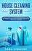 House Cleaning System: The Ultimate Guide to Get Your Home Always Perfectly Clean, Get all Items and Techniques for Creating Your Plan with B by Emma Hemmond