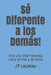 Sé Diferente a los Demás!: Vive una Vida Fabulosa Llena de Paz y de Exito by Jp Lepeley