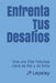 Enfrenta Tus Desafíos: Vive una Vida Fabulosa Llena de Paz y de Exito by Jp Lepeley