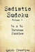 Sadistic Sudoku 16 x 16 Extreme Puzzles Volume 3: Hard Sudoku Puzzles for the Advanced Puzzle Solver, Great Gift for Adults, Teens and Kids by Quick Creative