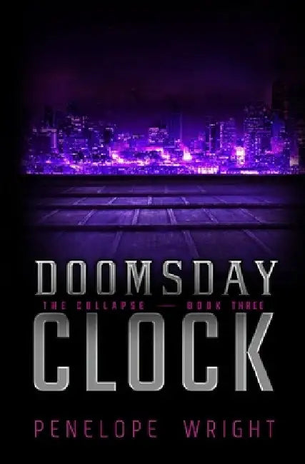 The Collapse: Doomsday Clock by Penelope Wright