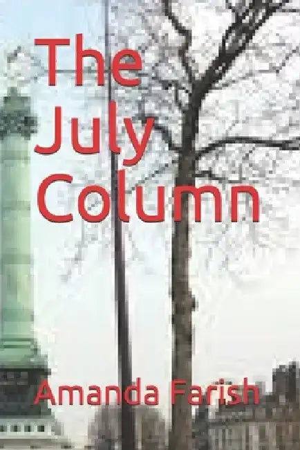 The July Column by Amanda Farish