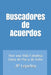 Buscadores de Acuerdos: Vive una Vida Fabulosa Llena de Paz y de Exito by Jp Lepeley