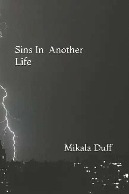 Sins In Another Life by Mikala Duff