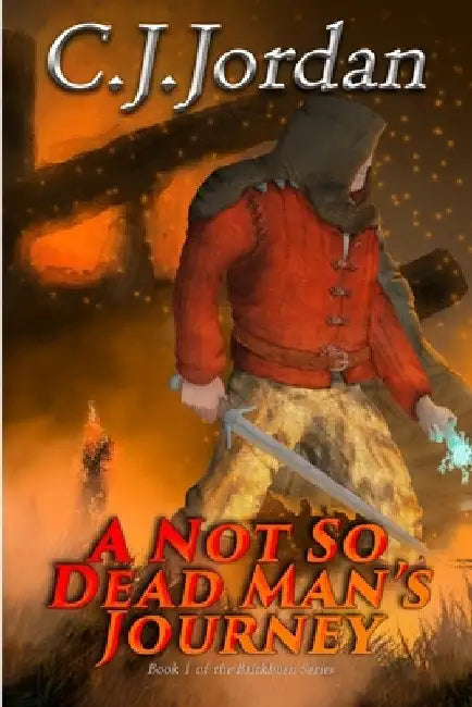 A Not So Dead Man's Journey: Book 1 of The Brickborn Series by C. J. Jordan