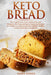 Keto Bread: The Complete Low-Carb Cookbook for your Ketogenic Diet. Easy and Quick Gluten-Free Recipes for Weight Loss and Live a by Mary Evans