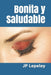 Bonita y Saludable by Jp Lepeley