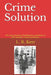 Crime Solution: 40-year journey finding the solution to the nation's crime problem. by Lee R. Kerr