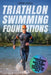 Triathlon Swimming Foundations: A Straightforward System for Making Beginner Triathletes Comfortable and Confident in the Water by Triathlon Taren Gesell