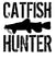 Catfish Hunter: Catfishing Fisherman by Catfish Hunters