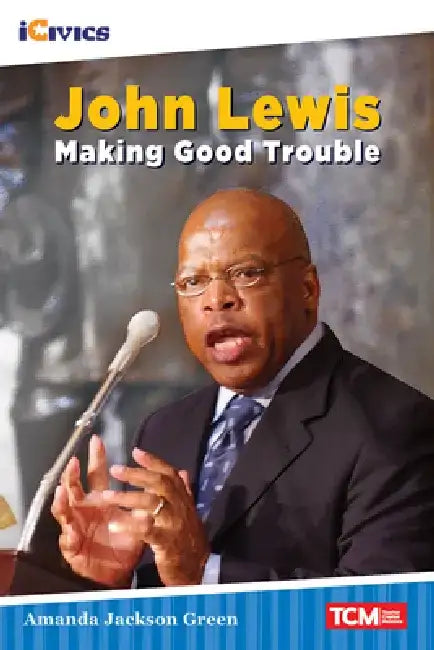 John Lewis: Making Good Trouble by Amanda Jackson Green