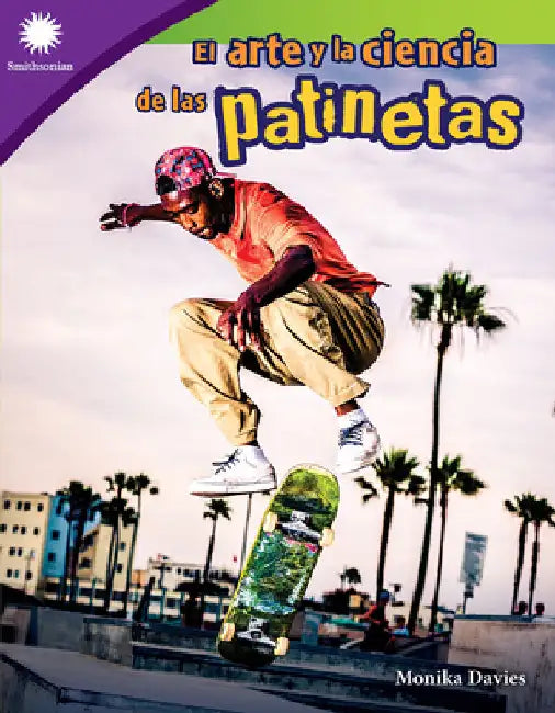 El arte y la ciencia de las patinetas by Davies, Monika