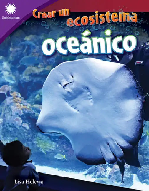 Crear Un Ecosistema Oceánico by Holewa, Lisa