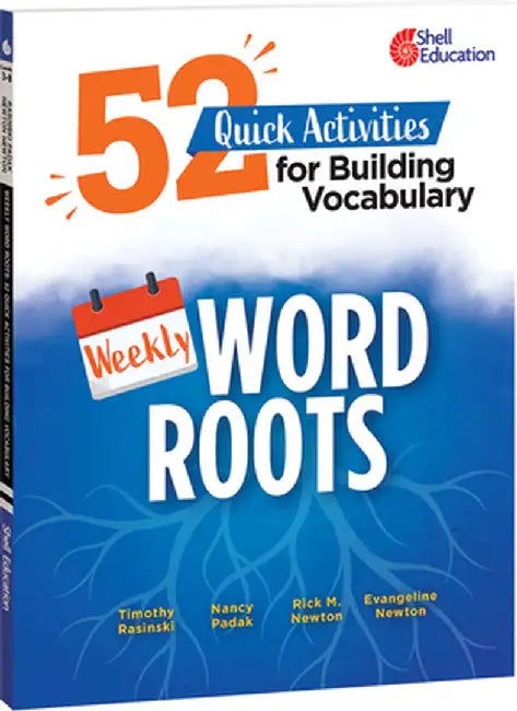 Weekly Word Roots: 52 Quick Activities for Building Vocabulary by Timothy Rasinski