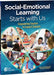 Social-Emotional Learning Starts with Us: Empowering Teachers to Support Students by Trisha Difazio