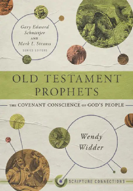Old Testament Prophets: The Covenant Conscience of God's People by Wendy L. Widder, Gary Edward Schnittjer, Mark L. Strauss