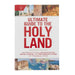 Ultimate Guide to the Holy Land: Hundreds of Full-Color Photos, Maps, Charts, and Reconstructions of the Bible Lands by Holman Reference