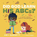 Did God Learn His Abcs?: A Book about God's Knowledge by Amy Gannett