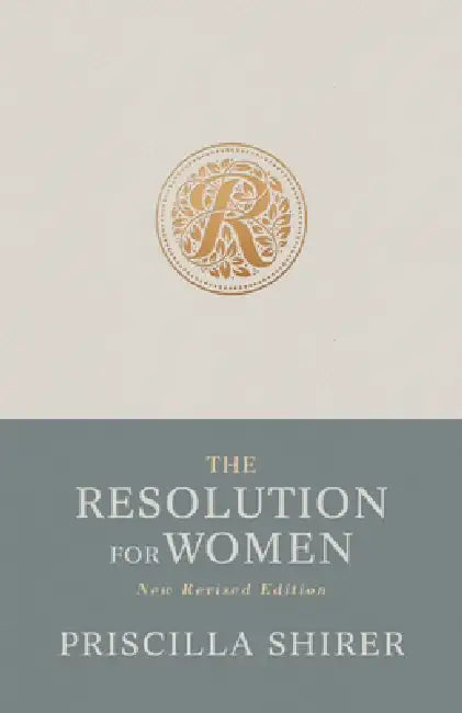 The Resolution for Women, New Revised Edition by Priscilla Shirer