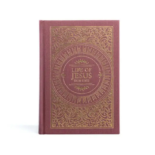 The Life of Jesus in 30 Days: CSB Edition by Trevin Wax