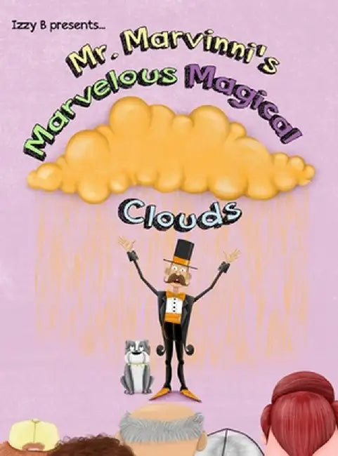Mr. Marvinni's Marvelous Magical Clouds by Izzy B