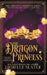 The Dragon Princess: Sleeping Beauty Reimagined by Lichelle Slater