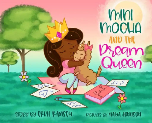 Mini Mocha and The Dream Queen by Erial Ramsey