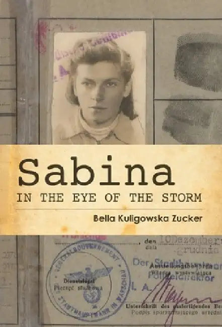 Sabina: In the Eye of the Storm by Bella Kuligowska Zucker