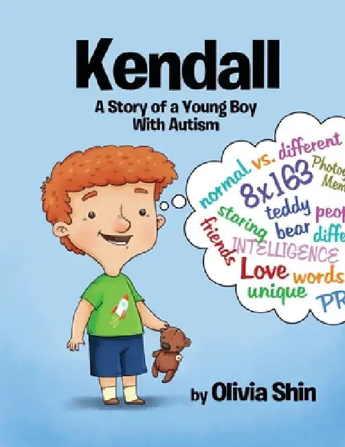 Kendall: A Story of a Young Boy With Autism by Olivia Shin