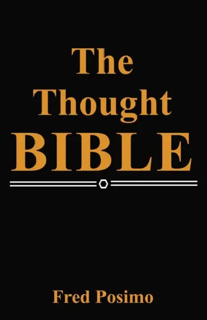 The Thought Bible by Fred Posimo