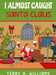 I Almost Caught Santa Claus by Terry a. Williams