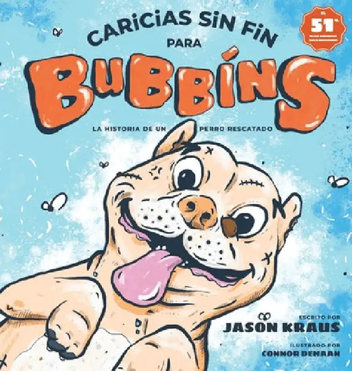 Caricias sin fin para Bubbins: La historia de un perro rescatado by Jason Kraus