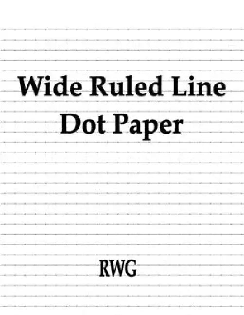 Wide Ruled Line Dot Paper: 150 Pages 8.5" X 11" by Rwg