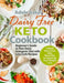 Dairy Free Keto Cookbook: Beginner's Guide to Non-Dairy Ketogenic Diet with Low-Carb Recipes & 2-Week Dairy-Free Keto Meal Plan to Speed Up Your by Adele Baker