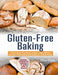Gluten-Free Baking: Perfect Gluten Free Bread, Cookies, Cakes, Muffins and other Gluten Intolerance Recipes for Healthy Eating. The Essent by Tiffany Shelton