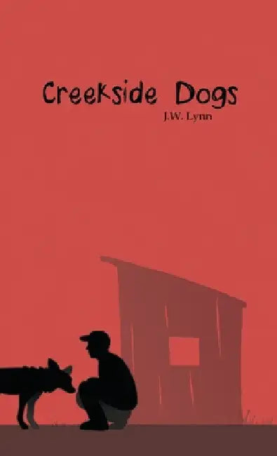 Creekside Dogs by J. W. Lynn