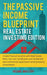The Passive Income Blueprint: Real Estate Investing Edition: Create Passive Income with Real Estate, Reits, Tax Lien Certificates and Residential an by Income Mastery